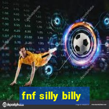 fnf silly billy
